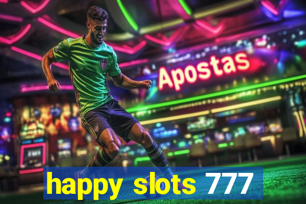 happy slots 777